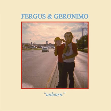 Fergus & Geronimo - Unlearn (CD)