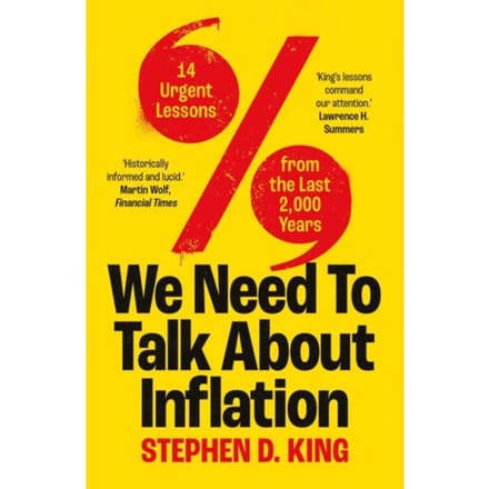 We Need To Talk About Inflation - Stephen D. King