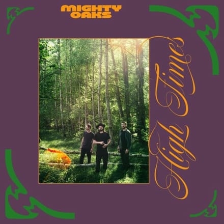 Mighty Oaks - High Times