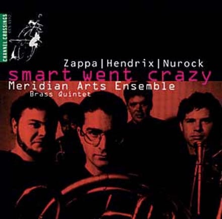 Meridian Arts Ensemble - Smart Went Crazy (CD)