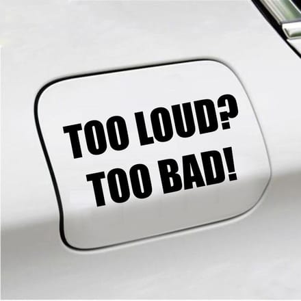 Bumpersticker - Too Loud Too Bad - 7,3 X 14,8 - Zwart