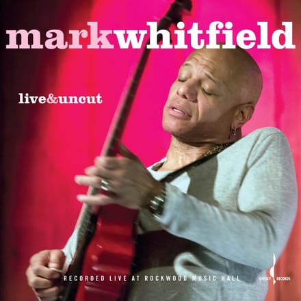 Mark Whitfield - Live&Uncut (CD)