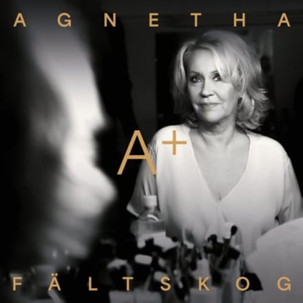 A+ - Agnetha Faltskog