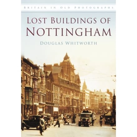Lost Buildings Of Nottingham - Douglas Whitworth