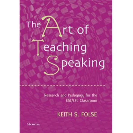 The Art Of Teaching Speaking - Keith S. Folse