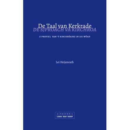 De Taal Van Kerkrade - Lei Heijenrath