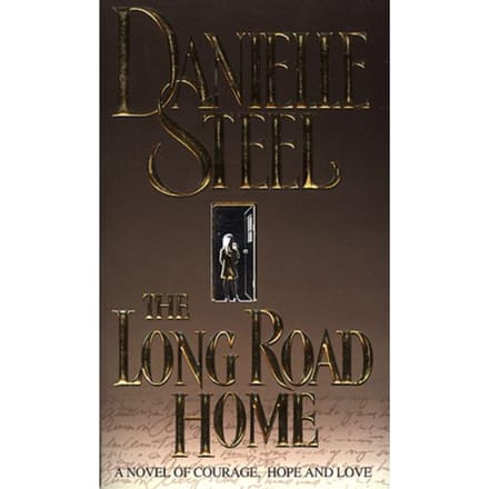 The Long Road Home - Danielle Steel