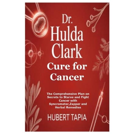 Dr. Hulda Clark Cure For Cancer - Hubert Tapia