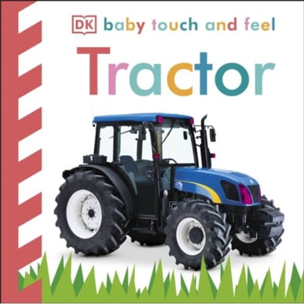 Baby Touch And Feel Tractor - Baby Touch And Feel - DK