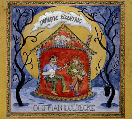 Domestic Eccentric - Old Man Luedecke
