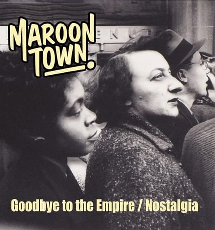Maroon Town - Goodbye To The Empire (7" Single)