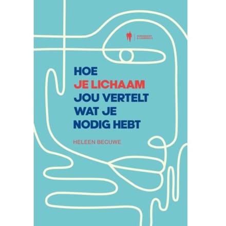 Hoe Je Lichaam Jou Vertelt Wat Je Nodig Hebt - Heleen Becuwe