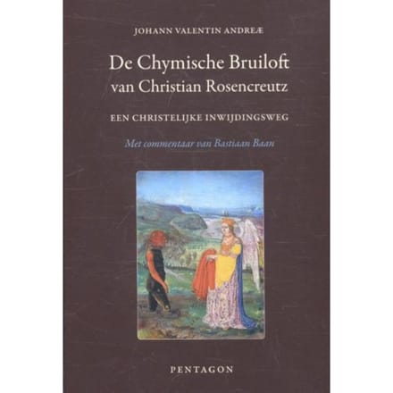 De Chymische Bruiloft Van Christian Rosencreutz Anno 1459 - Johann Valentin Andreae