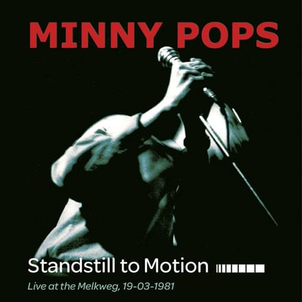 Minny Pops - Standstill To Motion (Live At The Melkweg 19-03-1981) (LP)