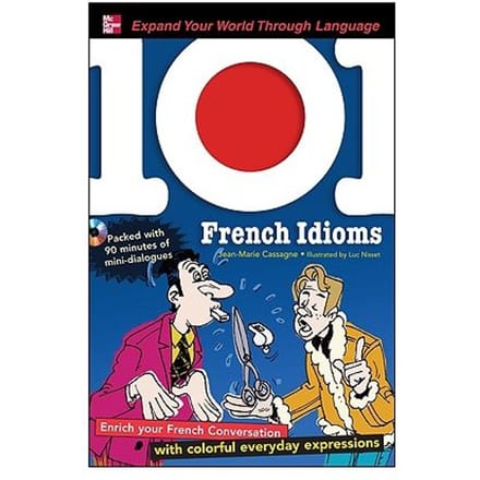 101 French Idioms With Mp3 Disk - Jean-Marie Cassagne