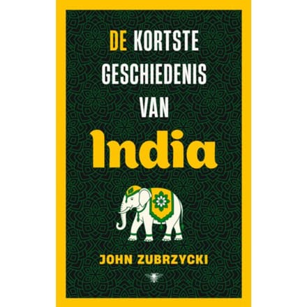 De Kortste Geschiedenis Van India - John Zubrzycki