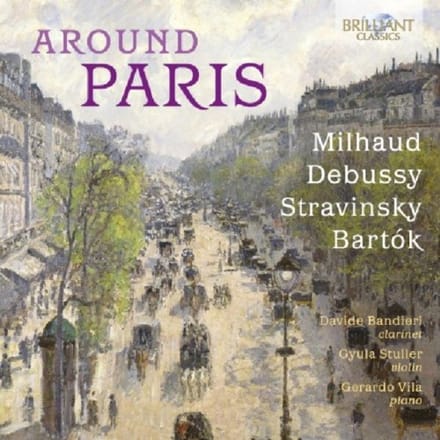Davide Bandieri, Gyula Stuller, Gerardo Vila - Around Paris: Milhaud, Debussy, Stravinsky, Bartók (CD)