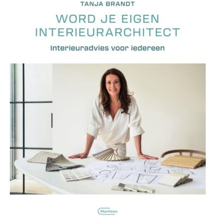 Word Je Eigen Interieurarchitect - Tanja Brandt