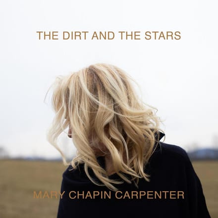 Dirt And The Stars - Mary Chapin Carpenter