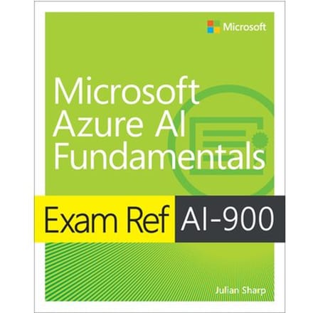 Exam Ref Ai-900 Microsoft Azure Ai Fundamentals - Sharp, Julian