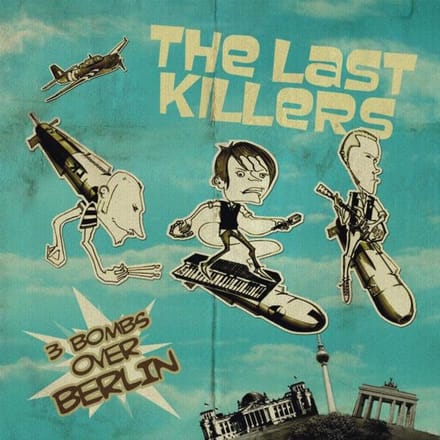 The Last Killers - 3 Bombs Over Berlin (CD)