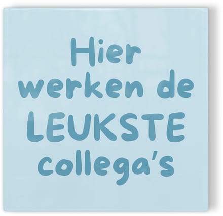 Tegeltje Hier werken de leukste collega’s – blauw – tegeltje met tekst