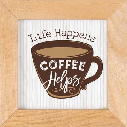 Wall decor framed - Life happens coffee helps