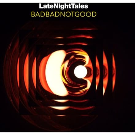 Late Night Tales Badbadnotgood (2lp,180g + Downl) - Badbadnotgood