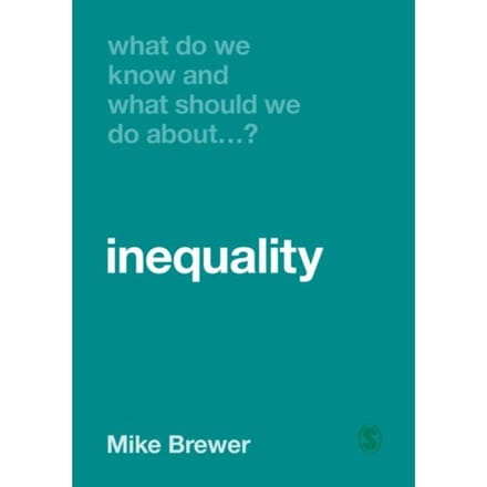 What Do We Know And What Should We Do About Inequality? - Brewer, Mike