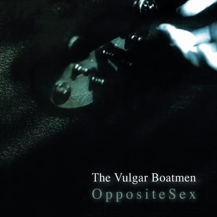 Vulgar Boatmen - Opposite Sex (LP)