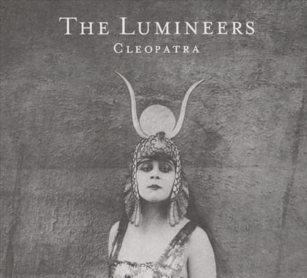 Cleopatra - The Lumineers