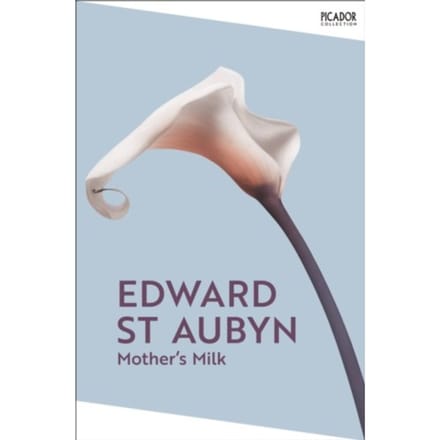 Mother's Milk - Picador Collection - Edward St Aubyn