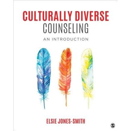 Culturally Diverse Counseling: Theory And Practice - Jones-Smith