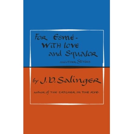 For Esme - With Love And Squalor - J. D. Salinger