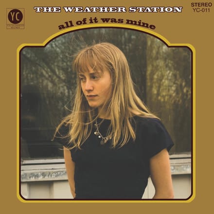 All Of It Was Mine - The Weather Station
