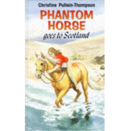 Phantom Horse Goes To Scotland - Phantom Horse - Christine Pullein-Thompson