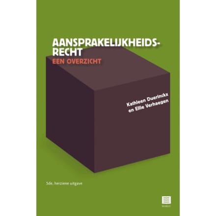 Aansprakelijkheidsrecht - Een Overzicht - Kathleen Duerinckx