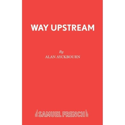 Way Upstream - Alan Ayckbourn