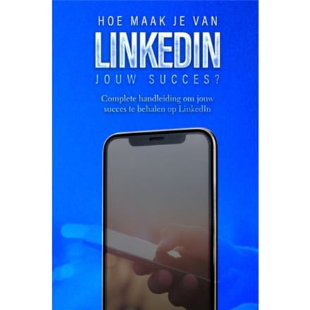Hoe Maak Je Van Linkedin Jouw Succes? - Sociale Media - Dylan Oemar Said