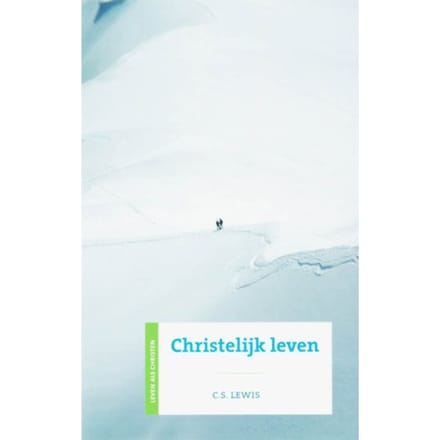 Christelijk Leven - C.S. Lewis
