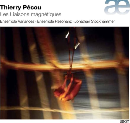 Ensemble Variances, Ensemble Resonanz, Jonathan Stockhammer - Pécou: Les Liaisons Magnétiques (CD)
