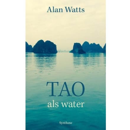 Tao, Als Water - Alan W. Watts