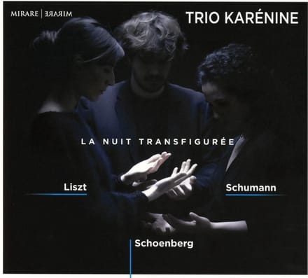 Trio Karénine - La Nuit Transfigurée: List, Schumann, Schoenberg (CD)