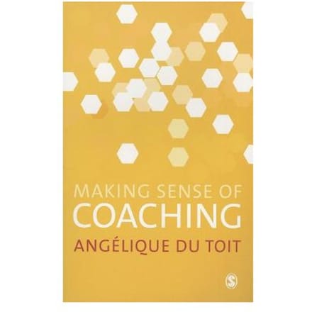 Making Sense Of Coaching - Angelique Du Toit