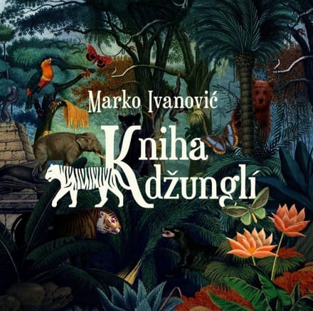 Czech Philharmonic - Ivanovic: Kniha Dzungli (CD)