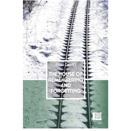 The House Of Remembering And Forgetting - Filip David