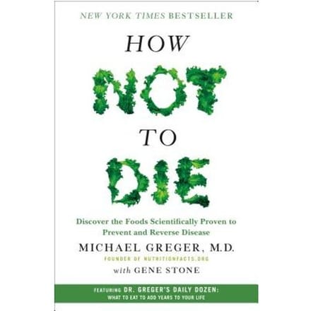 How Not To Die - MICHAEL GREGER