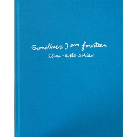 Sometimes I Am Fourteen - Eliza-Sophie Sekrève