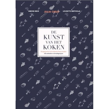 De Kunst Van Het Koken - Julia Child