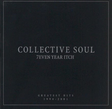 7even Year Itch: Collective Soul's Greatest Hits 1994-2001